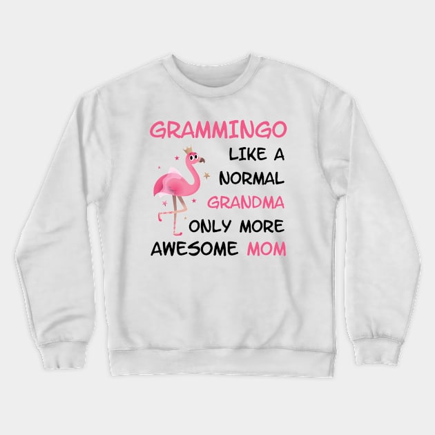 Grammingo like a normal grandma only more awesome mom with cute flamingo Crewneck Sweatshirt by star trek fanart and more